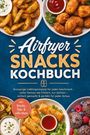 „Airfryer Snacks Kochbuch“, darunter abgebildete Snacks: Kartoffelspalten, Nuggets, Frühlingsrollen, Brownies mit Beeren.