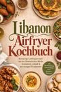 Libanon Airfryer Kochbuch. Verschiedene libanesische Gerichte wie Hummus, Fladenbrot und Salat sind appetitlich angerichtet.