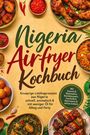"Nigeria Air-fryer Kochbuch" steht in großer, farbiger Schrift. Verschiedene nigerianische Gerichte sind abgebildet.