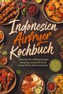"Indonesien Airfryer Kochbuch" in großer, handgezeichneter Schrift. Verschiedene indonesische Gerichte umrahmen den Text.