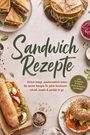 "Sandwich Rezepte" steht im Vordergrund. Darunter appetitliche Sandwiches und Zutaten, wie Gemüse, Bagels und Brot.