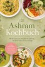 „Ashram Kochbuch“ mit Rezepten für Ruhe und Energie. Rote Blase: „inkl. 30-Tage-Ernährungsplan“. Zeigt fünf bunte Gerichte.