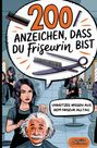"200 Anzeichen, dass du Friseurin bist. Unnützes Wissen aus dem Friseur Alltag." Illustration einer Friseurin mit Kunden.