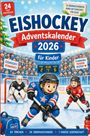 "EISHOCKEY Adventskalender 2026 für Kinder." Fröhliche Zeichnung mit Eishockeyspielern in einem Stadion voller Fans.