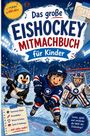 „Das große Eishockey-Mitmachbuch für Kinder“ zeigt fröhliche Eishockeyspieler, darunter einen Pinguin, auf dem Eis.