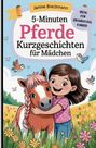 "5-Minuten Pferde Kurzgeschichten für Mädchen" zeigt ein Mädchen, das ein Pony umarmt. Fröhliche Tiere und Blumen im Hintergrund.