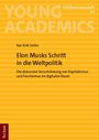 Kai-Erik Seiler: Elon Musks Schritt in die Weltpolitik, Buch