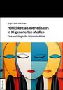 Birgit Panke-Kochinke: Höflichkeit als Wertediskurs in KI-generierten Medien, Buch