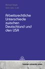 Michael Siegle: Arbeitsrechtliche Unterschiede zwischen Deutschland und den USA, Buch