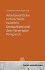 Thomas Murrhardt: Arbeitsrechtliche Unterschiede zwischen Deutschland und dem Vereinigten Königreich, Buch