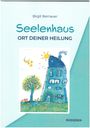 "Seelenhaus: Ort deiner Heilung", Birgit Bernauer, Roderer. Illustration eines schiefen Hauses, Sonne, Baum und Katze.