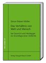 Simon Robert Müller: Das Verhältnis von Welt und Mensch, Buch