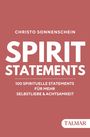 Christo Sonnenschein: SPIRIT STATEMENTS: 100 spirituelle Statements für mehr Selbstliebe & Achtsamkeit, Buch