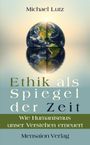 Michael Lutz: Ethik als Spiegel der Zeit, Buch