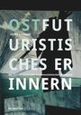 Ulrike Gerhardt: Ostfuturistisches Erinnern, Buch