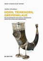 Adeline Schwabauer: Horn, Trinkhorn, Greifenklaue, Buch