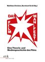 Matthias Christen, Bernhard Groß (Hg.). DAS FILM MANIFEST. Eine Theorie- und Mediengeschichte des Films. Logo: et+k.