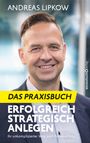 Andreas Lipkow: Erfolgreich Strategisch Anlegen - Das Praxisbuch, Buch