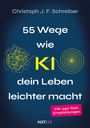 Christoph Schreiber: 55 Wege wie KI dein Leben leichter macht, Buch