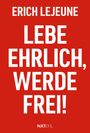 "Erich Lejeune. Lebe ehrlich, werde frei! NXT LVL". Weißer Text auf rotem Hintergrund.
