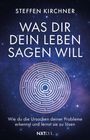 Steffen Kirchner: Was dir dein Leben sagen will, Buch