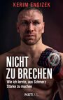„KERIM ENGIZEK“, „NICHT ZU BRECHEN“, „Wie ich lernte, aus Schmerz Stärke zu machen“, „NXTLVL“. Ein Mann mit Boxhandschuh.