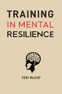 Teri Mccoy: Training In Mental Resilience, Buch