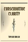 Taylor Walsh: Conservative Clarity, Buch