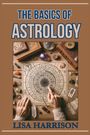 Lisa Harrison: The Basics Of Astrology, Buch