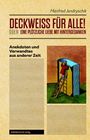 Manfred Jendryschik: DECKWEISS FÜR ALLE! oder EINE PLÖTZLICHE LIEBE MIT HINTERGEDANKEN, Buch