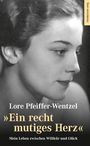 Lore Pfeiffer-Wentzel: "Ein recht mutiges Herz", Buch