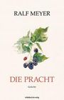 RALF MEYER, DIE PRACHT, Gedichte. Illustration von Brombeerzweig mit grünen Blättern und reifen Beeren.