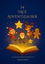Martina Meister: 24 Tage Adventszauber, Buch