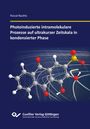 Pascal Rauthe: Photoinduzierte intramolekulare Prozesse auf ultrakurzer Zeitskala in kondensierter Phase, Buch