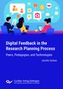 Jennifer Schluer: Digital Feedback in the Research Planning Process: Peers, Pedagogies, and Technologies, Buch