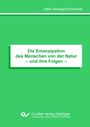 Karin Weingartz-Perschel: Die Emanzipation des Menschen von der Natur- und ihre Folgen -, Buch