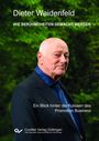 „Dieter Weidenfeld, WIE BERÜHMTHEITEN GEMACHT WERDEN. Ein Blick hinter die Kulissen des Promotion Business.“ Mann im Anzug.