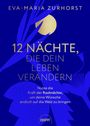 Eva-Maria Zurhorst: 12 Nächte, die dein Leben verändern, Buch