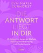 Eva-Maria Zurhorst: Die Antwort liegt in dir, Buch