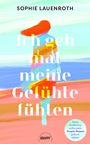 Sophie Lauenroth: Ich geh mal meine Gefühle fühlen, Buch