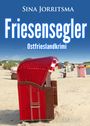 Sina Jorritsma: Friesensegler. Ostfrieslandkrimi, Buch