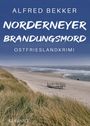 Alfred Bekker: Norderneyer Brandungsmord. Ostfrieslandkrimi, Buch