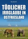 Elke Nansen: Tödlicher Irrglaube in Ostfriesland. Ostfrieslandkrimi, Buch
