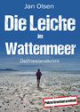 Jan Olsen: Die Leiche im Wattenmeer. Ostfrieslandkrimi, Buch