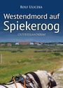 Rolf Uliczka: Westendmord auf Spiekeroog. Ostfrieslandkrimi, Buch