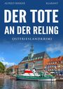 "Der Tote an der Reling", Ostfrieslandkrimi von Alfred Bekker. Unten ein Schiff vor einer historischen Häuserzeile.