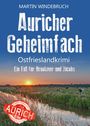 Martin Windebruch: Auricher Geheimfach. Ostfrieslandkrimi - Nordseekrimi - Küstenkrimi, Buch