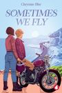 Cheyenne Blue: Sometimes we Fly, Buch