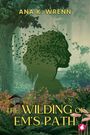Ana K. Wrenn: The Wilding of Em's Path, Buch