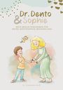 Constanze Groß: Dr. Dento und Sophie - Dein Dentosophie Kinderjournal, Buch